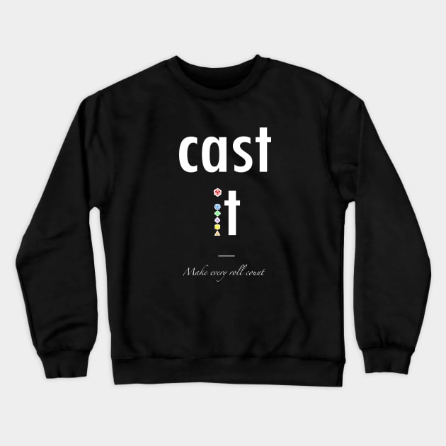 Cast it! (Roll your Dice! D20) Crewneck Sweatshirt by Ahundredatlas